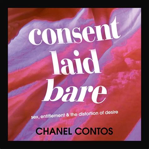 Consent Laid Bare: sex, entitlement the distortion of desire: 